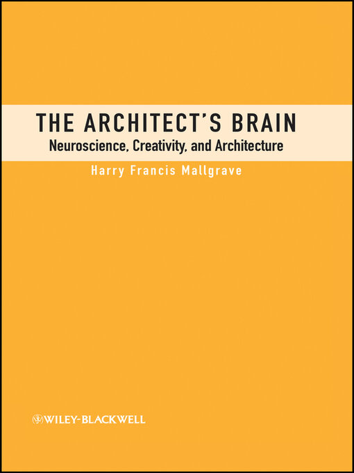 Title details for The Architect's Brain by Harry Francis Mallgrave - Available